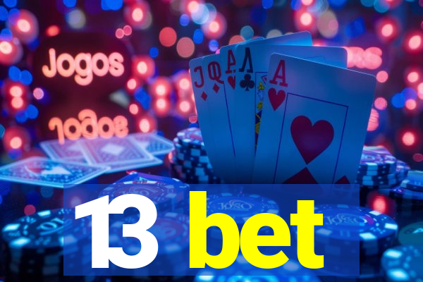 13 bet